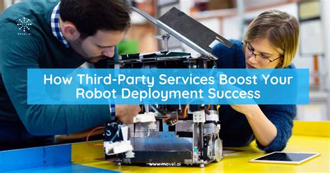 How Third-Party Services Boost Your Mobile Robot Deployment Success