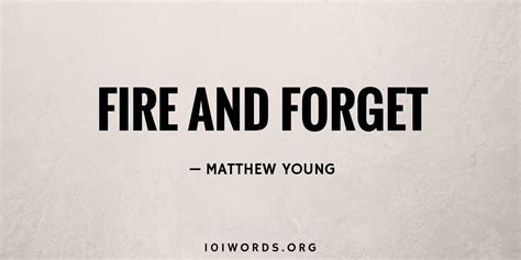 Fire and Forget - 101 Words