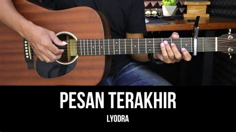 Pesan Terakhir - Lyodra | Tutorial Chord Gitar Mudah dan Lirik Chords ...