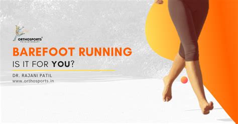 Barefoot Running: Is it Good for YOU? | Orthosports Physiotherapy by Dr ...