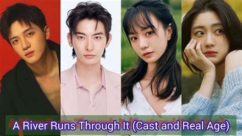 A River Runs Through It | Cast and Real Age |Wang Rui Chang, Hu Yi Xuan ...