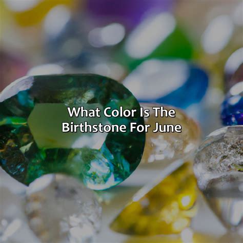 What Color Is The Birthstone For June - colorscombo.com