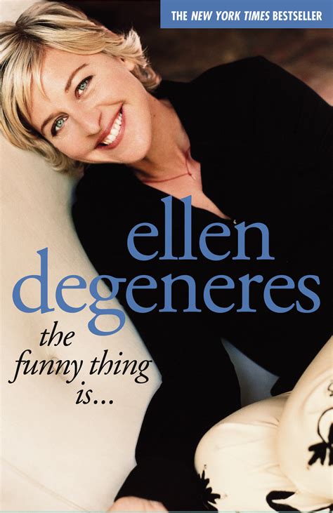 The Funny Thing Is... | Book by Ellen DeGeneres | Official Publisher Page | Simon & Schuster Canada