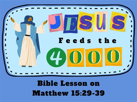 Jesus Feeds the 4,000 – Bible Lesson on Matthew 15:29-39 – Deeper KidMin