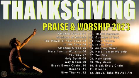 THANKSGIVING. Best 300 Worship Song of Gratitude and Praise for God's ...