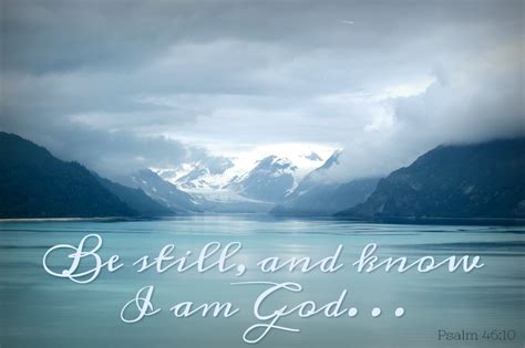 Be Still, and Know