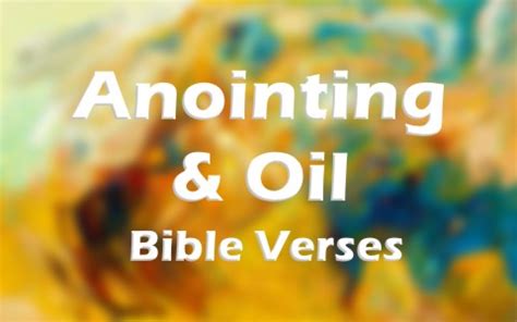 Top 10 Bible Verses About Anointing and Oil