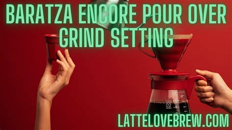 Baratza Encore Pour Over Grind Setting - Latte Love Brew