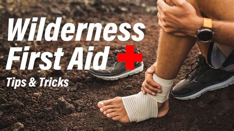 Wilderness First Aid Tips and Tricks - YouTube