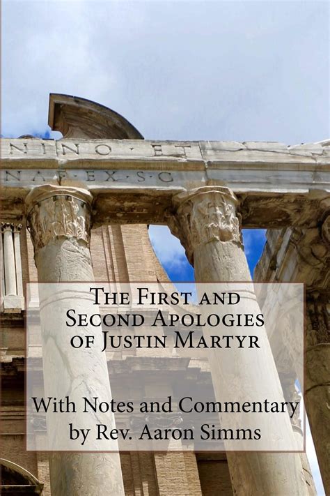 The First and Second Apologies of Justin Martyr. Includes notes and ...