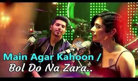 Bol Do Na Zara Main Agar Kahoon Chords - Armaan Malik & Sonu Nigam ...