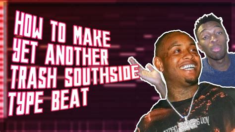 HOW TO MAKE SOUTHSIDE TYPE BEAT | MAKING A SOUTHSIDE TYPE BEAT FROM ...