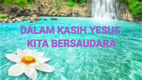 Begitu indah terjalin mesra @ Dalam kasih Yesus kita bersaudara ~ Lagu rohani [lirik] - YouTube