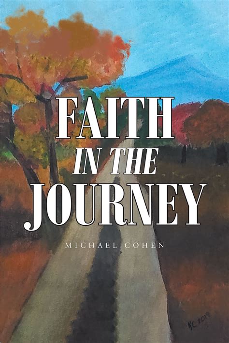 Michael Cohen's New Book 'Faith in the Journey' is a Captivating Romantic Tale Throughout a ...