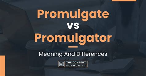 Promulgate vs Promulgator: Meaning And Differences