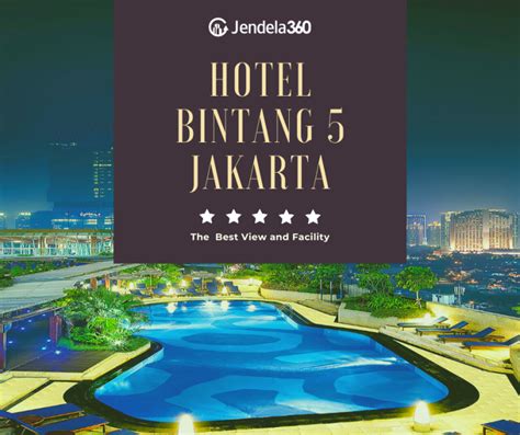 5 Hotel Bintang 5 di Jakarta dengan View dan Fasilitas Terbaik