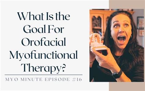 What Is the Goal For Orofacial Myofunctional Therapy - Impact ...