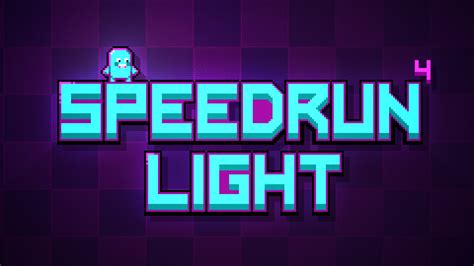 Speedrun for Light