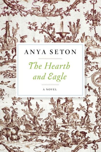 The Hearth and Eagle by Anya Seton | eBook | Barnes & Noble®