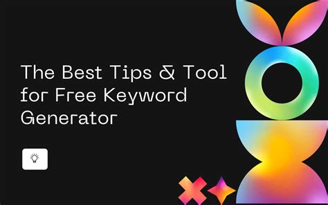 The Best Tips & Tool for Free Keyword Generator