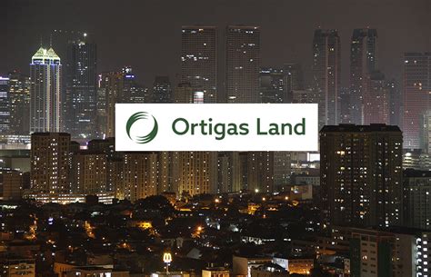 We Build Great Places for Life Ortigas Land's Legacy for More Than 8 ...