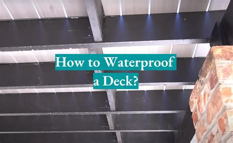 How to Waterproof a Deck? - WaterproofWiki