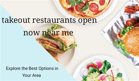 takeout restaurants open now near me: Explore the Best Options in Your ...