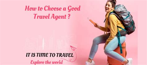 A good travel agent can make your trip a memorable one! But how to ...