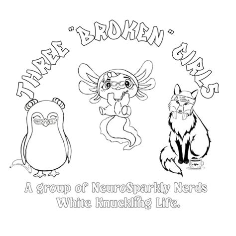 3 "Broken" Girls - A Group of NeuroSparkly Nerds White-Knuckling Life | Podcasts on Audible ...