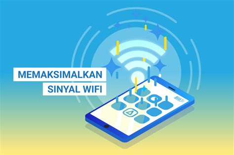 Maksimalkan Sinyal WiFi Dengan Cara Ini