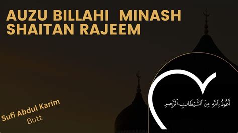 Auzu Billahi Minash Shaitan Rajeem| Auzu Billahi Minash Shaitan Rajeem Ki Fazilat ...