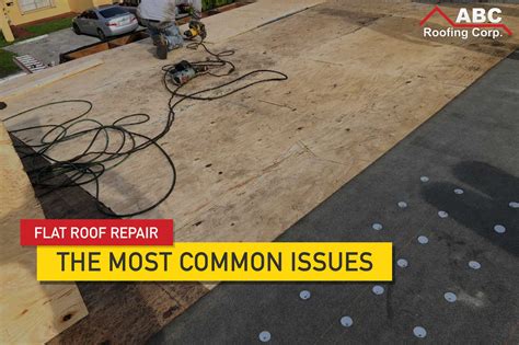 Common Flat Roof Issues And How To Repair Them