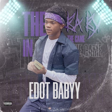 Edot Babyy - The Baby In The Game Lyrics and Tracklist | Genius