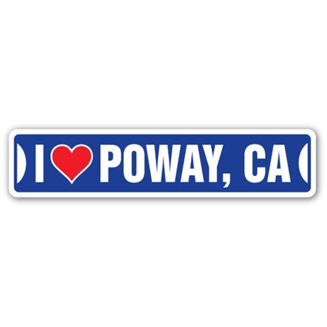 I LOVE POWAY, CALIFORNIA Street Sign ca city state us wall road décor ...