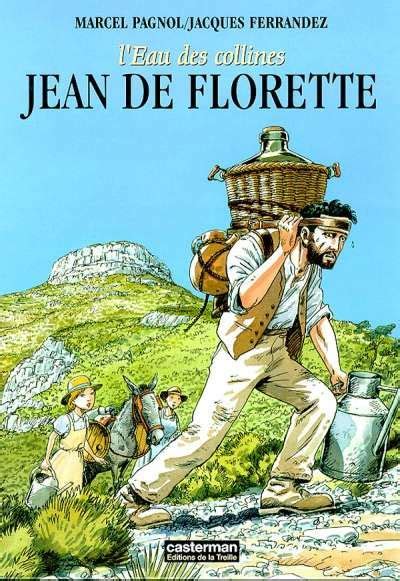 Jean de Florette - L'Eau des collines, tome 1 - SensCritique