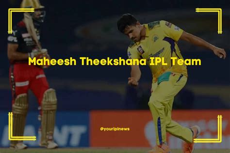 Maheesh Theekshana IPL Stats 2024- Price, Wickets, Debut, Team