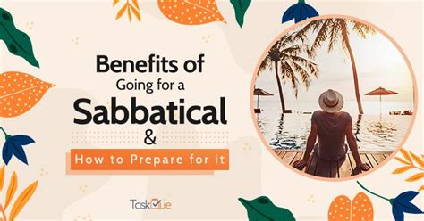 Benefits of Going for a Sabbatical and How to Prepare for it