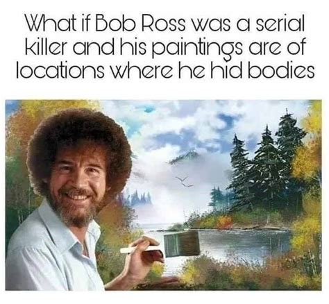 Bob Ross Happy Trees Meme