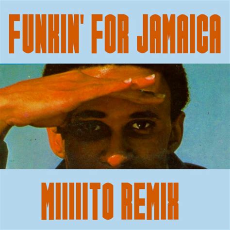 Stream Funkin' For Jamaica (Miiiiito REMIX) by Miiiiito REMIX | Listen online for free on SoundCloud