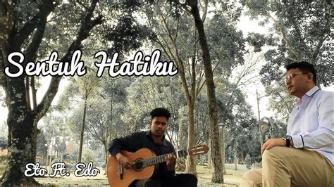 Sentuh Hatiku - Cover || Fr. Edo Simanjuntak ft Fr. Alberto Baresa - YouTube