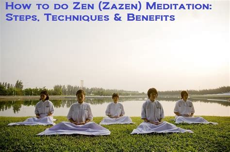 How to do Zen (Zazen) Meditation: Steps, Techniques & Benefits ...