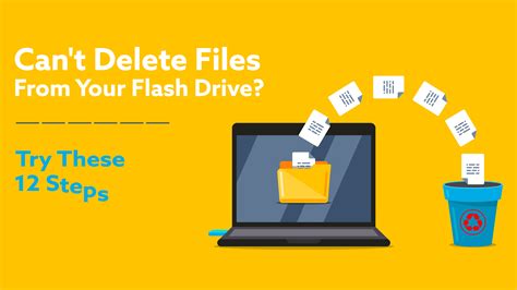 Can't Delete Files From Your Flash Drive? Try These 12 Steps