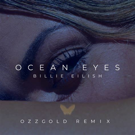 Stream Billie Eilish - Ocean Eyes (Ozz Gold Remix) by Ozz Gold | Listen ...