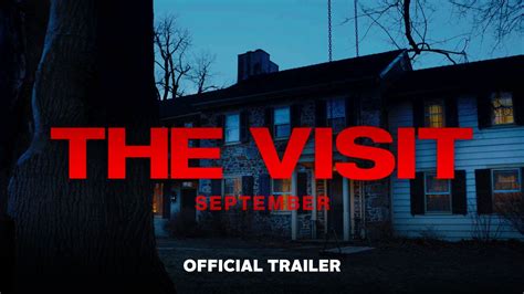 The Visit - Official Trailer (HD) | ข้อมูลที่อัปเดตใหม่ที่เกี่ยวข้องกับ ...