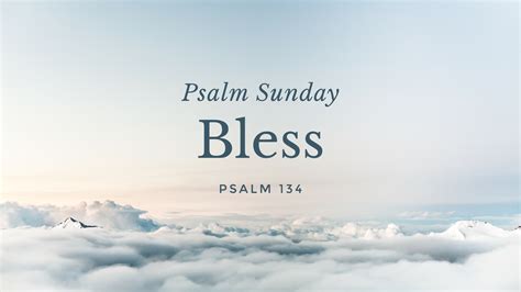 Bless, Psalm 134 - Faithlife Sermons