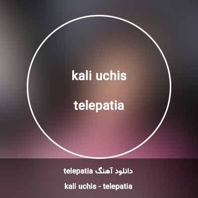 دانلود آهنگ telepatía از Kali Uchis + متن و پخش آنلاین MP3