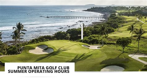 Punta Mita Golf Club Summer Operating Hours · Punta Mita - Luxury ...