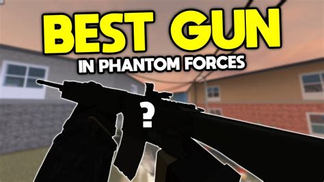 THE BEST GUN IN PHANTOM FORCES... - YouTube