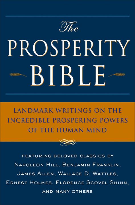 The Prosperity Bible : Landmark Writings on the Incredible Prospering Powers of the Human Mind ...