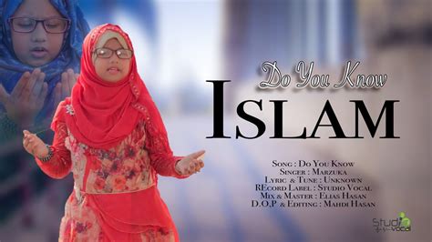 New islamic Song II Do You Know Islam II Marzuka Binte Noor II Studio ...